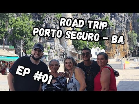 Road trip - Porto Seguro - BA | Ep 01